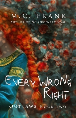 Every Wrong Right by M.C. Frank