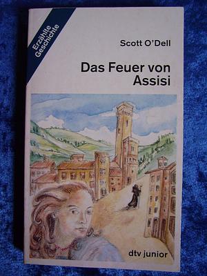 Das Feuer von Assisi by Scott O'Dell