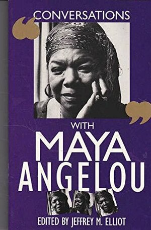 Conversations with Maya Angelou by Jeffrey M. Elliot, Maya Angelou