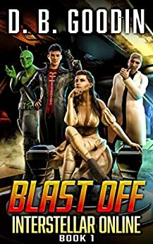 Blast Off by D.B. Goodin, D.B. Goodin