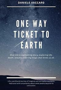 One way ticket to Earth by Daniele Vaccaro