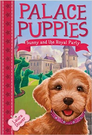 Sunny and the Royal Party by Laura Dower