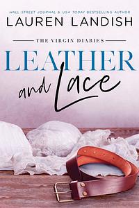 Leather and Lace by Lauren Landish