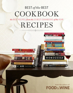 Food & Wine Best of the Best Cookbook Recipes by Food &amp; Wine Magazine