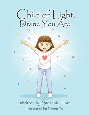 Child of Light, Divine You Are by Stefanie Hart