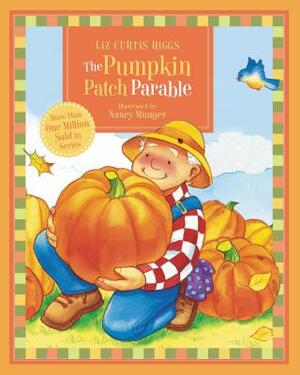 The Pumpkin Patch Parable by Liz Curtis Higgs