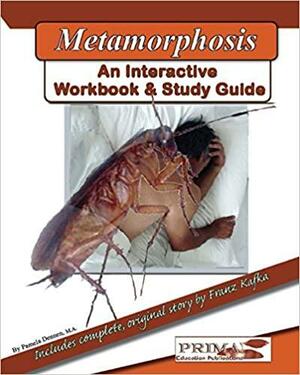 The Metamorphosis: An Interactive Workbook and Study Guide by Pamela Dennen, Franz Kafka