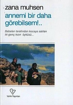 Annemi Bir Kez Daha Görsem by Andrew Crofts, Zana Muhsen