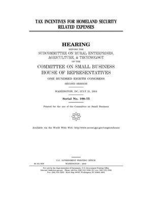 Tax incentives for homeland security related expenses by United States House of Representatives, Committee on Small Business (house), United State Congress