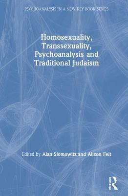 Homosexuality, Transsexuality, Psychoanalysis and Traditional Judaism by 