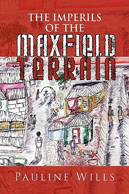 The Imperils of the Maxfield Terrain by Pauline Wills