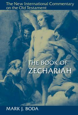 The Book of Zechariah by Mark J. Boda