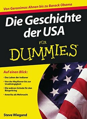 Die Geschichte Der Usa Für Dummies by Steve Wiegand