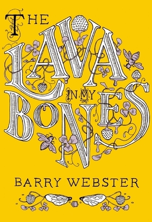 The Lava in My Bones by Barry Webster