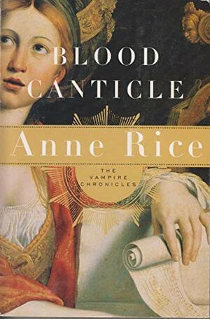 Blood Canticle by Anne Rice