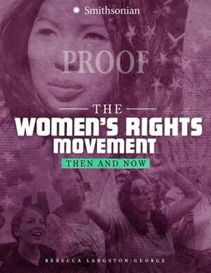 The Women's Rights Movement: Then and Now by Rebecca Langston-George