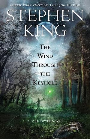 The Wind Through the Keyhole by Stephen King