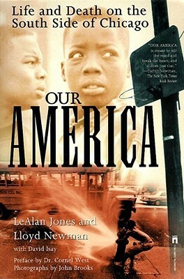  Our America: Life and Death on the South Side of Chicago by LeAlan Jones, Dave Isay, Lloyd Newman