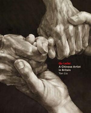 Qu Leilei: A Chinese Artist in Britain by Yan Liu