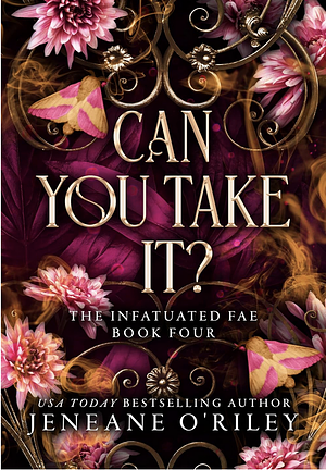 Can You Take It? by Jeneane O'Riley