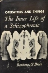 Operators and Things: The Inner Life of a Schizophrenic by Barbara O'Brien