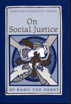On Social Justice: St. Basil the Great by Basil the Great