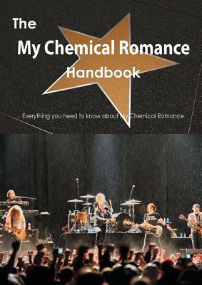 The My Chemical Romance Handbook - Everything You Need to Know about My Chemical Romance by Emily Smith