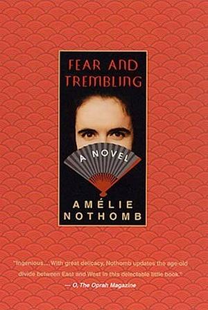 Fear and trembling by Amélie Nothomb, Amélie Nothomb