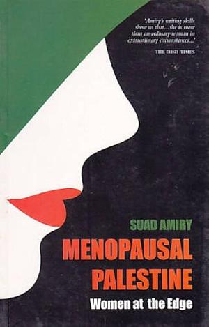 Menopausal Palestine - Women at the Edge by Suad Amiry, Suad Amiry