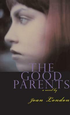 The Good Parents by Joan London