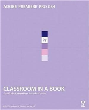 Adobe Premiere Pro CS4 by Adobe Creative Team, Adobe Creative Team