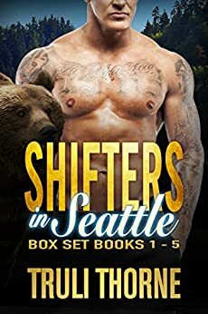Shifters in Seattle: Box Set Books 1 - 5 by Truli Thorne