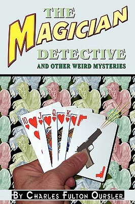The Magician Detective: And Other Weird Mysteries by Fulton Oursler