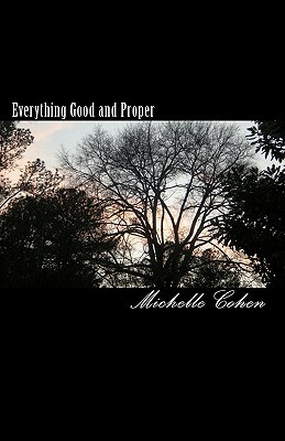 Everything Good and Proper by Michelle Cohen