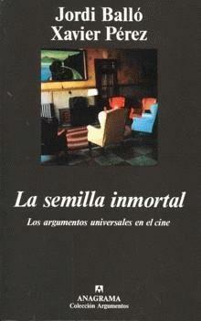 La semilla inmortal by Jordi Balló, Xavier Pérez