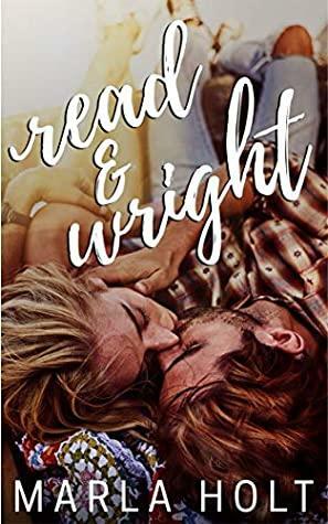 Read and Wright: A Second Chance Romance by Marla Holt