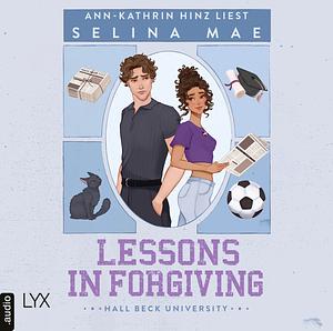 Lessons in Forgiving by Selina Mae