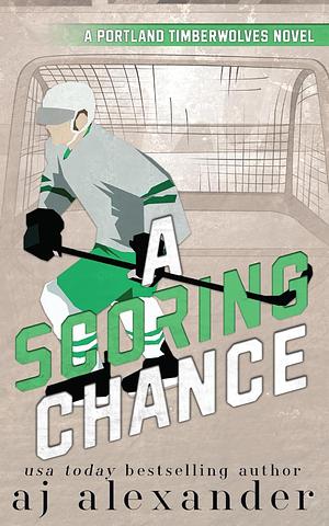 A Scoring Chance by AJ Alexander