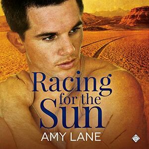 Racing for the Sun by Amy Lane
