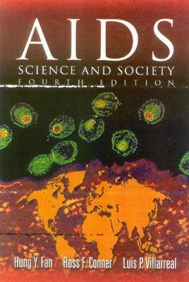 AIDS, Fourth Edition: Science and Society by Luis P. Villarreal, Ross F. Conner, Hung Fan