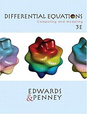 Differential Equations: Computing and Modeling by Charles Henry Edwards, David E. Penney