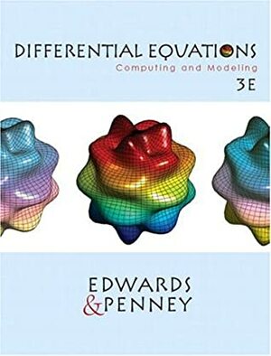 Differential Equations: Computing and Modeling by Charles Henry Edwards, David E. Penney