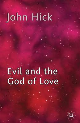 Evil and the God of Love by J. Hick
