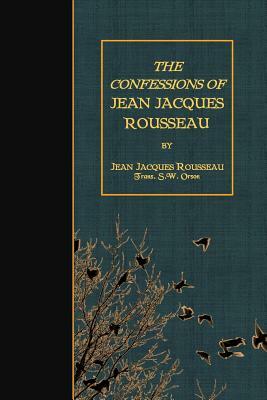 The Confessions of Jean Jacques Rousseau by Jean-Jacques Rousseau