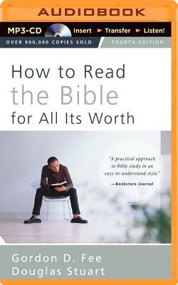 How to Read the Bible for All Its Worth by Gordon D. Fee, Douglas K. Stuart