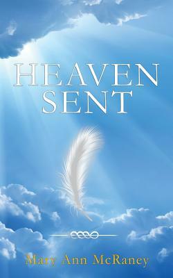 Heaven Sent by Mary Ann McRaney