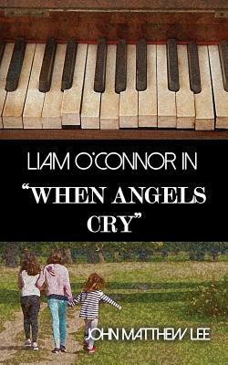 Liam O'Connor in 'when Angels Cry' by John Matthew Lee