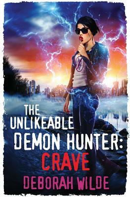 The Unlikeable Demon Hunter: Crave by Deborah Wilde