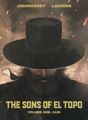 Sons of El Topo Vol. 1: Cain by José Ladrönn, Alejandro Jodorowsky