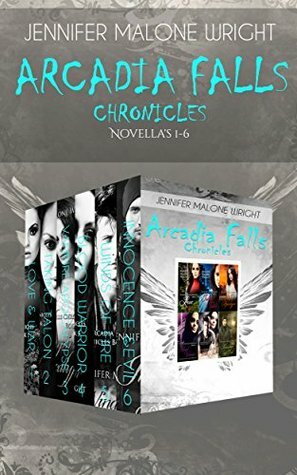 The Arcadia Falls Chronicles Omnibus by Jennifer Malone Wright